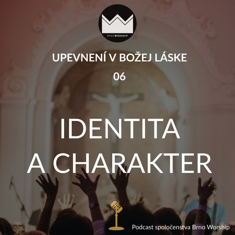Obrázek epizody Upevnení v Božej láske 06 - Identita a charakter