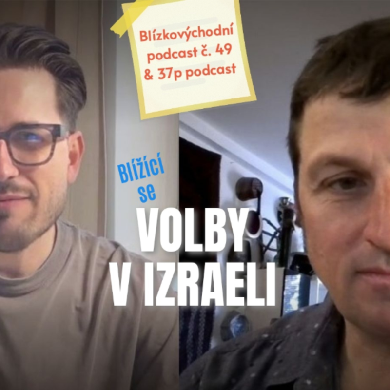 Obrázek epizody VOLBY V IZRAELI - Blízkovýchodní podcast č. 49 & 37p podcast