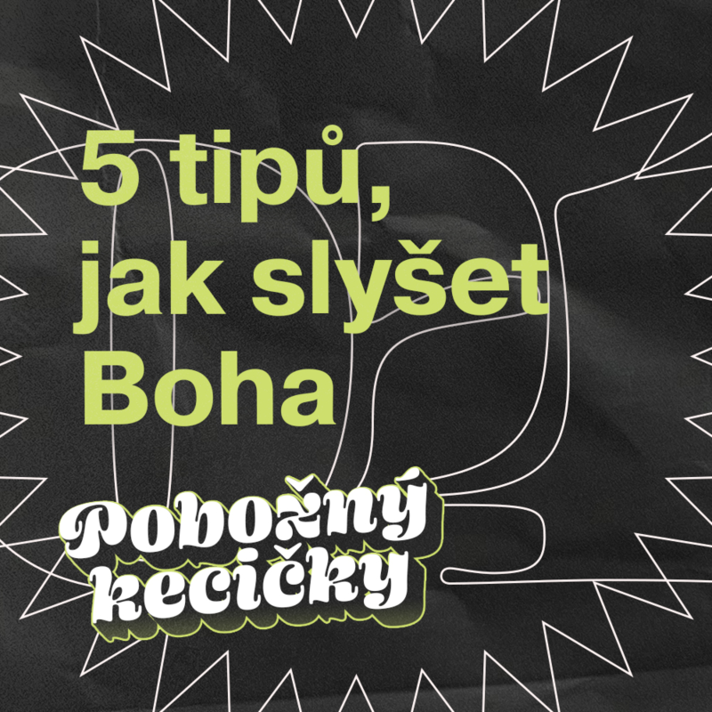 Obrázek epizody 04 | 5 tipů, jak slyšet Boha