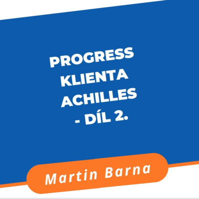 Obrázek epizody Progress klienta Achilles - Díl 2.
