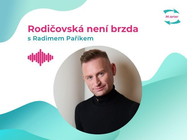 Obrázek epizody #64 Radim Pařík: „Jak na vyjednávání (nejen) na rodičovské“