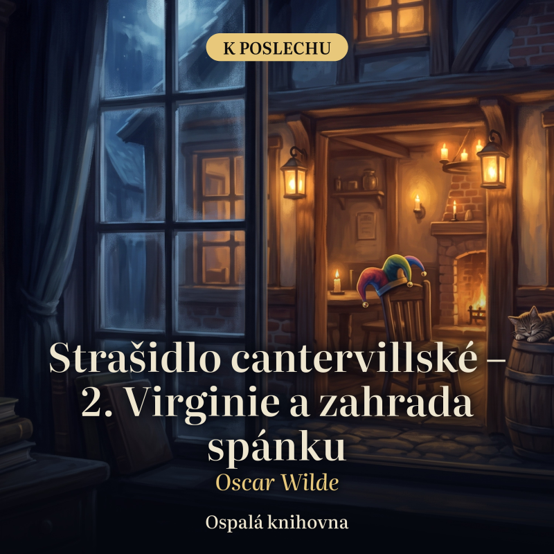 Obrázek epizody Strašidlo cantervillské – 2. Virginie a zahrada spánku – Oscar Wilde | Humorná povídka na dobrou noc, audiokniha CZ (45 min)