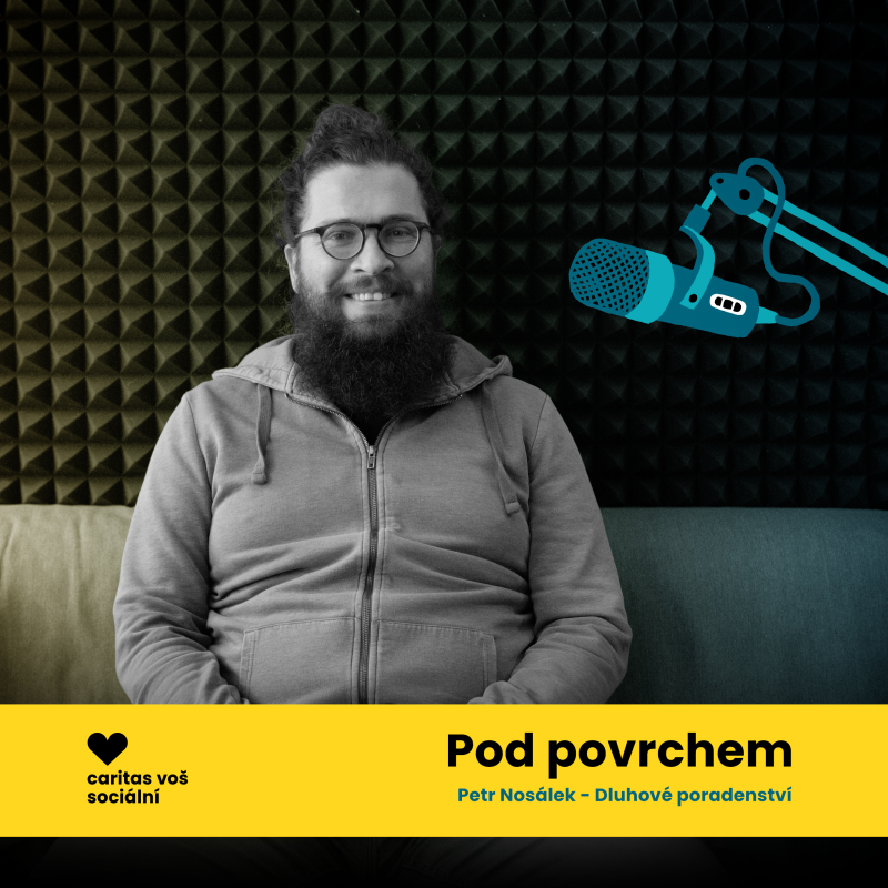 Obrázek epizody [Pod povrchem] „Vždycky se s tím dá něco udělat“ - Petr Nosálek o hledání východisek z dluhové pasti