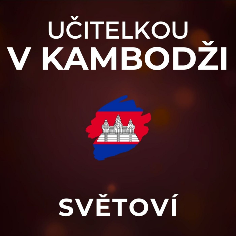 Obrázek epizody Učitelkou v Kambodži: Děti se učí angličtinu už ve školce. Mluví lépe než jejich rodiče. | SVĚTOVÍ