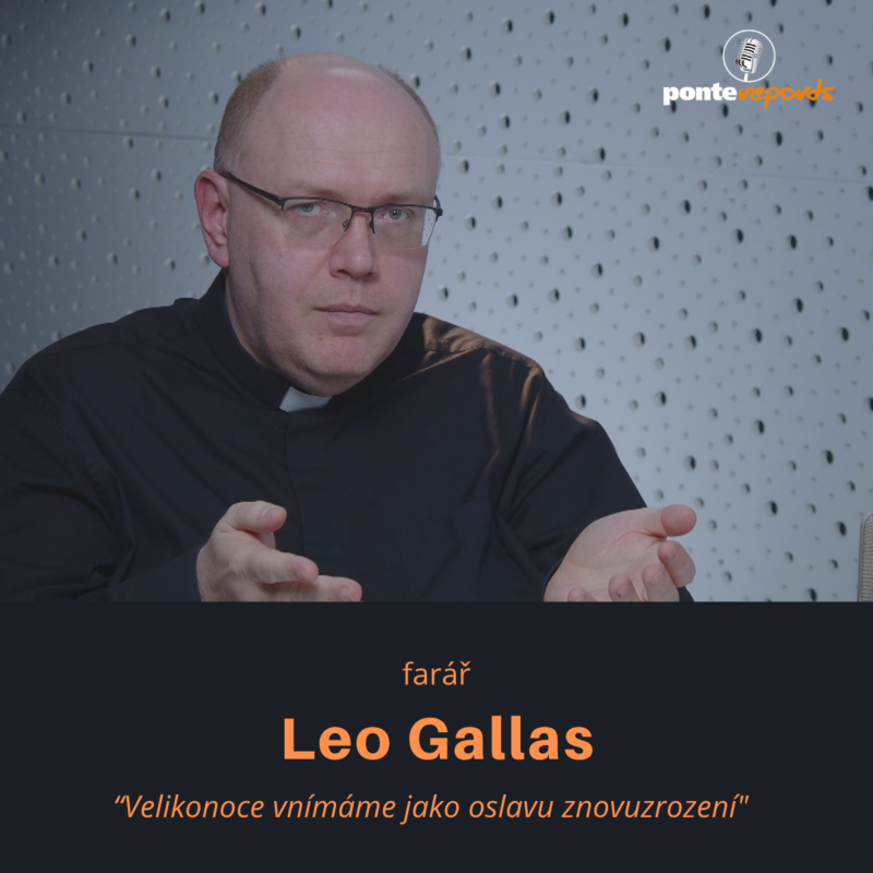 Obrázek epizody Leo Gallas – farář: Velikonoce vnímáme jako oslavu znovuzrození