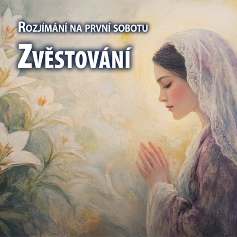 Obrázek epizody Rozjímání na první sobotu - Zvěstování