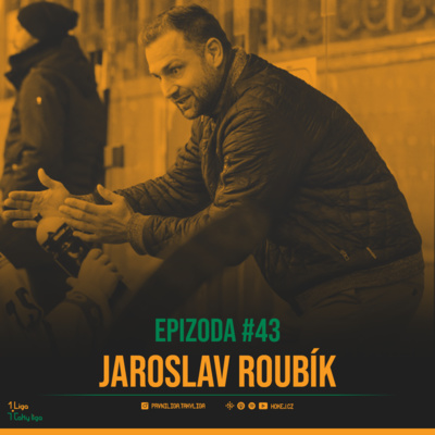 Obrázek epizody 1. Liga, taky liga #43: Jaroslav Roubík