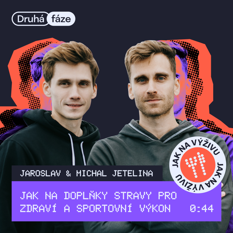 Obrázek epizody 44# Jaroslav a Michal Jetelina: Jak na doplňky stravy pro zdraví a výkon