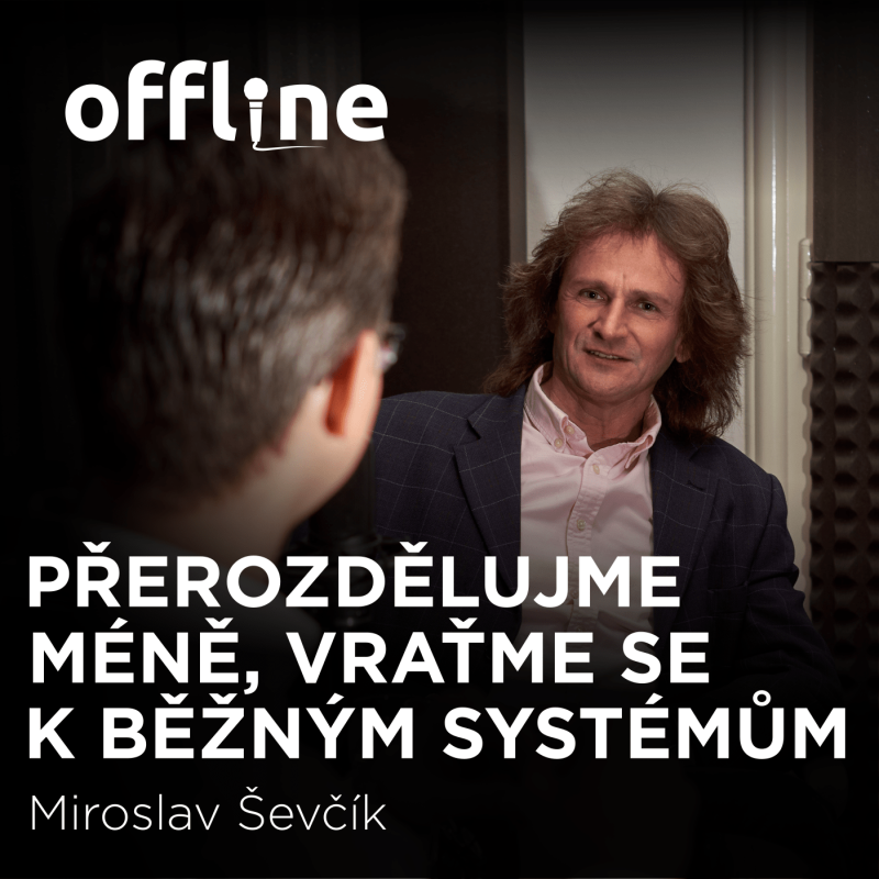 Obrázek epizody Miroslav Ševčík: Přerozdělujme méně, vraťme se k běžným systémům
