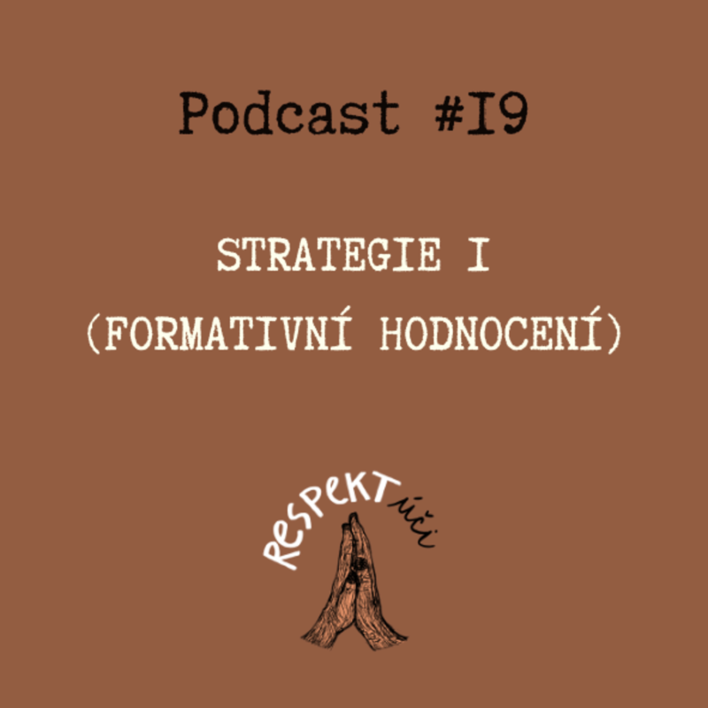 Obrázek epizody Respektúči #19 (I. strategie formativního hodnocení)