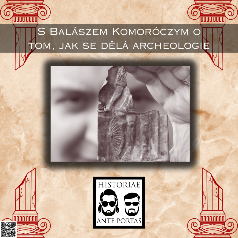 Obrázek epizody 34 – S Balázsem Komoróczym o tom, jak se dělá archeologie