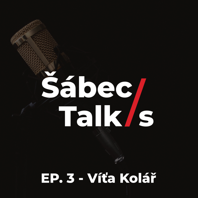 Obrázek epizody 3. Víťa Kolář - Šábec/s talks
