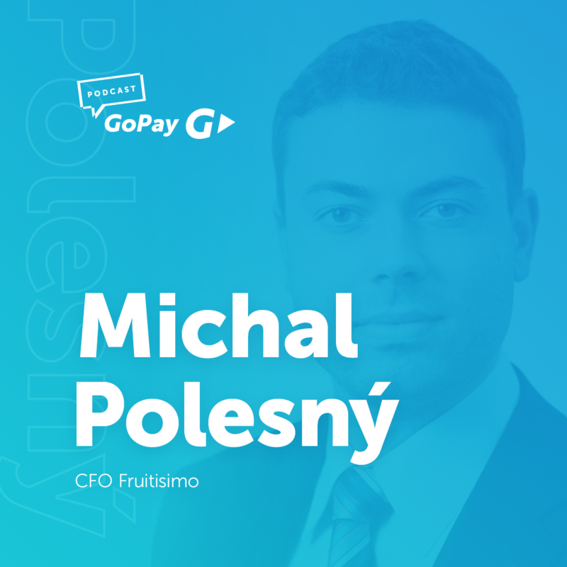 Obrázek epizody GoPay Brána #4 - Michal Polesný, CFO Fruitisimo