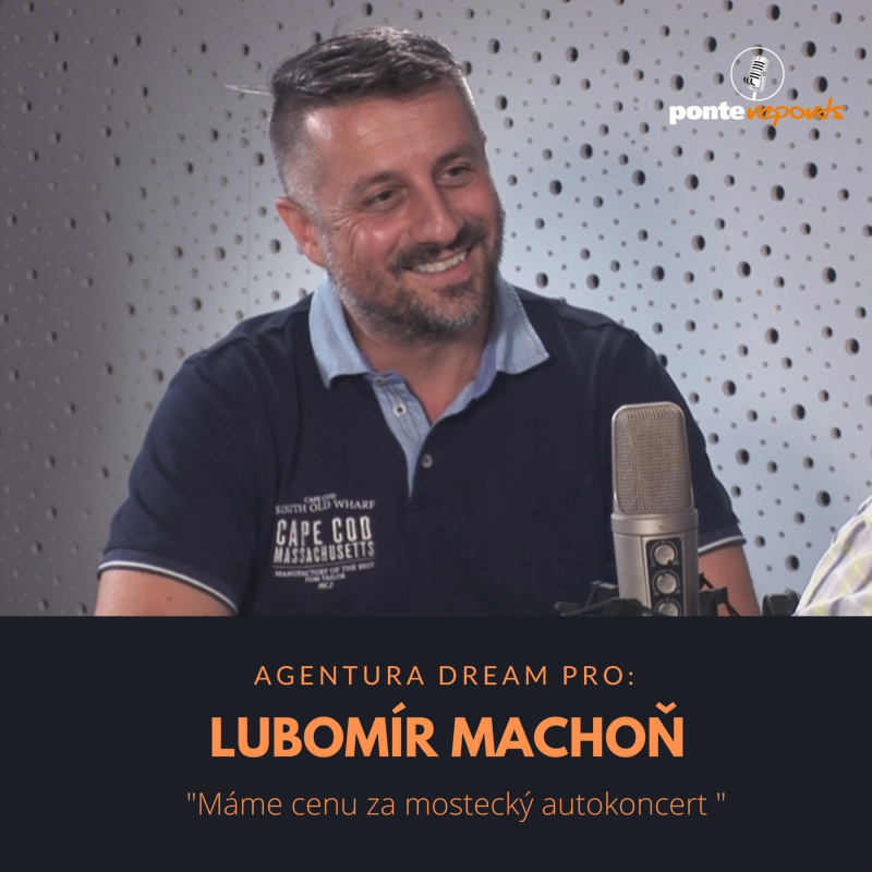 Obrázek epizody Lubomír Machoň – agentura DreamPRO.cz: Máme cenu za mostecký autokoncert
