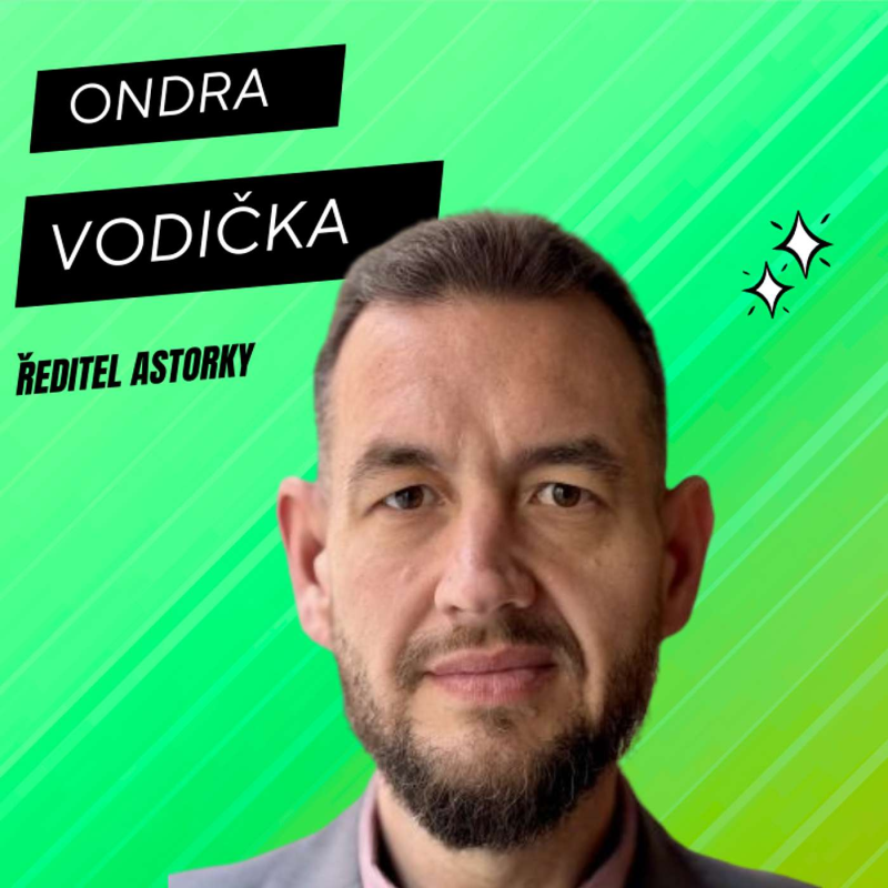 Obrázek epizody 60. Ondra Vodička (ředitel Astorky)