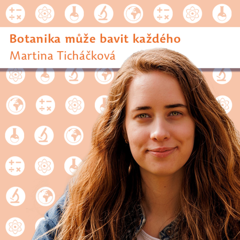 Obrázek epizody Martina Ticháčková: Botanika může bavit každého