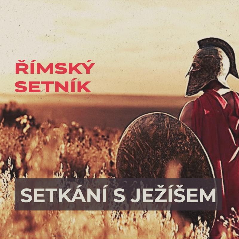 Obrázek epizody Setkání s Ježíšem - Setník - Honza Měrka (9.7.2023)
