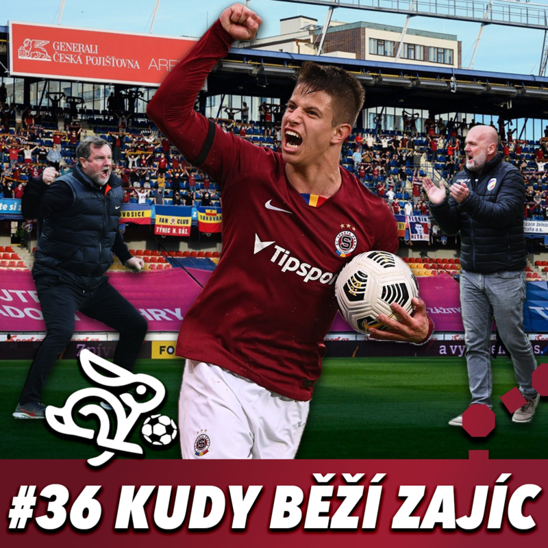 Obrázek epizody KUDY BĚŽÍ ZAJÍC #36 - SPARTA NA "KONI" A ZAČÍNÁ PŘESTUPOVÁ HOREČKA