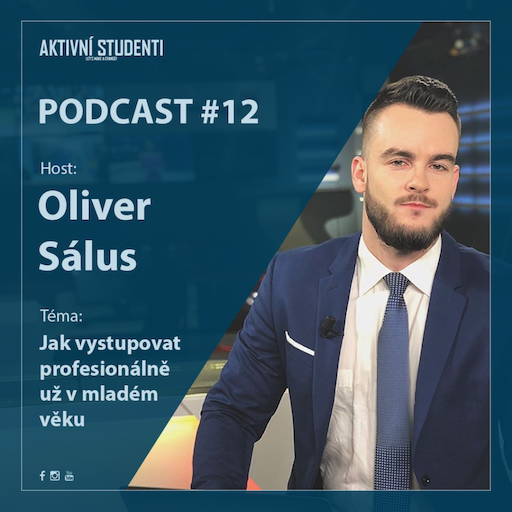 Obrázek epizody Podcast #12 – Oliver Sálus – Jak vystupovat profesionálně už v mladém věku