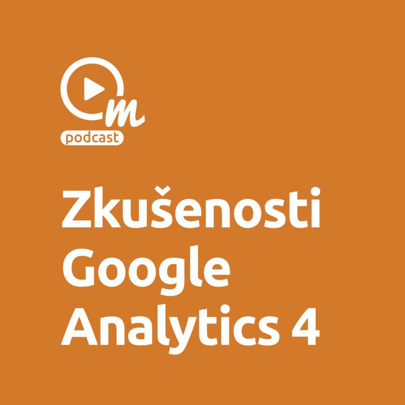 Obrázek epizody Máte zkušenosti s nastavením Google Analytics 4?