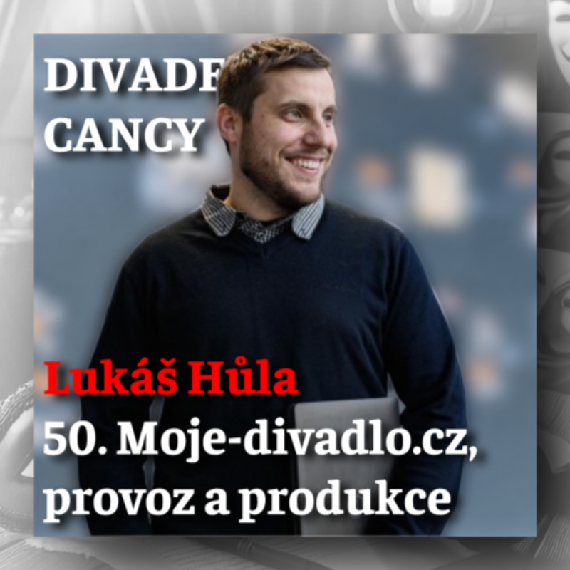 Obrázek epizody 50. Moje-divadlo.cz, provoz a produkce