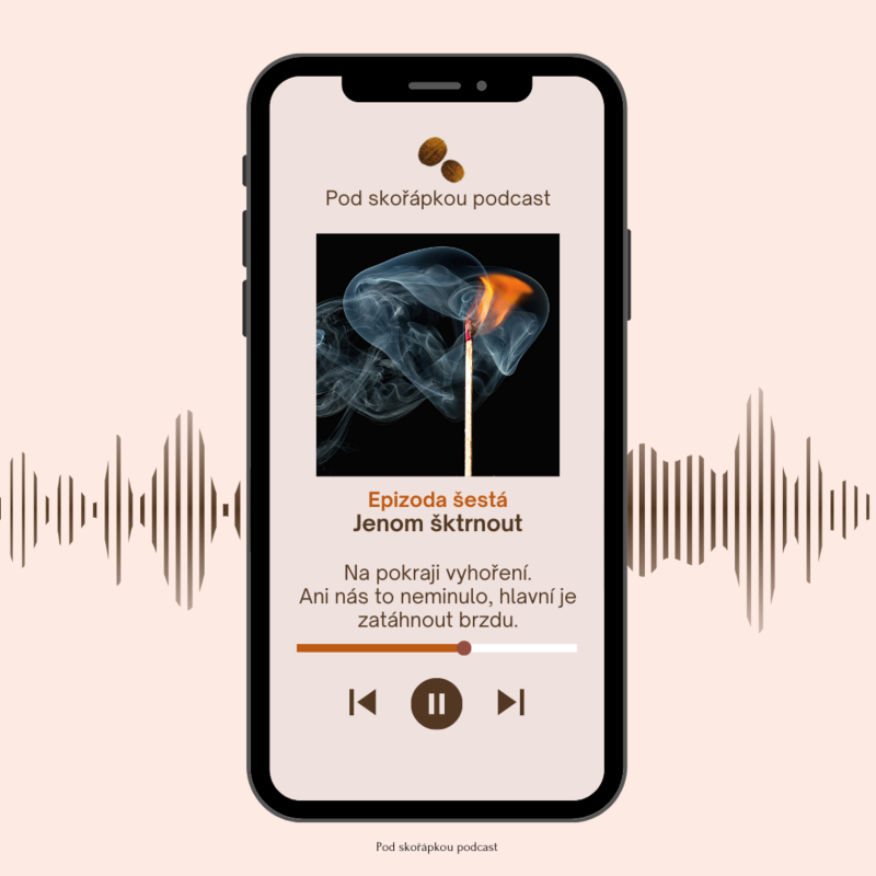 Obrázek epizody Jenom škrtnout. Na pokraji vyhoření. Ani nás to neminulo, hlavní je zatáhnout brzdu.