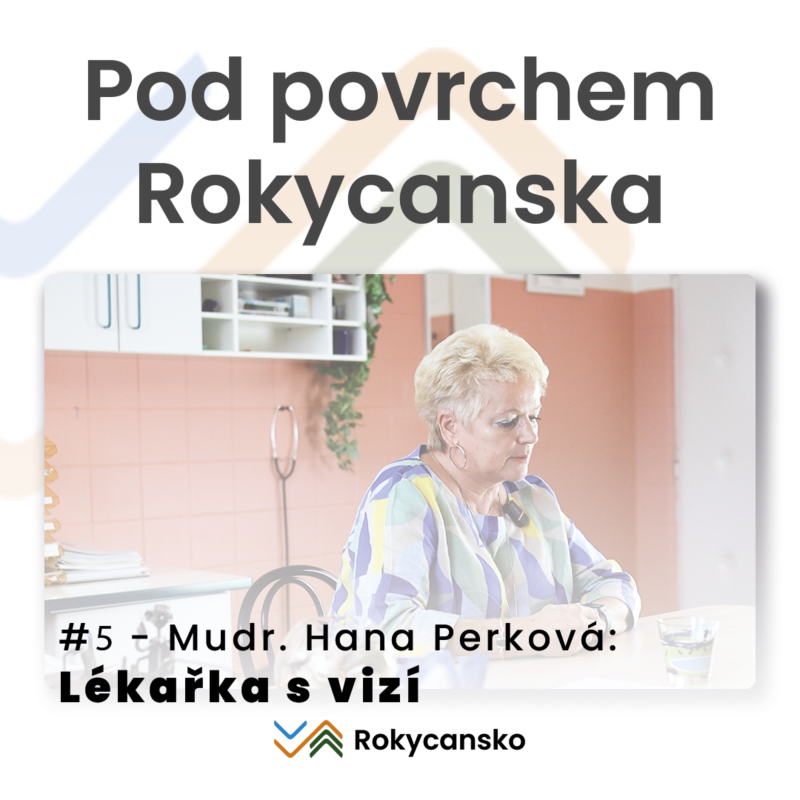 Obrázek epizody #5 - Mudr. Hana Perková: Lékařka s vizí
