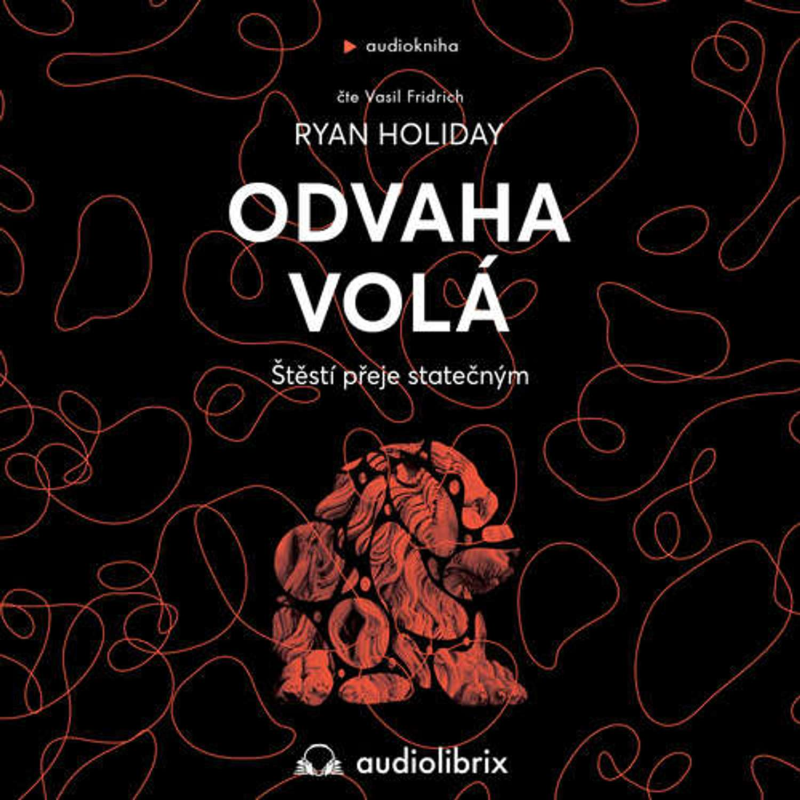 Obrázek epizody Odvaha volá (Ryan Holiday)