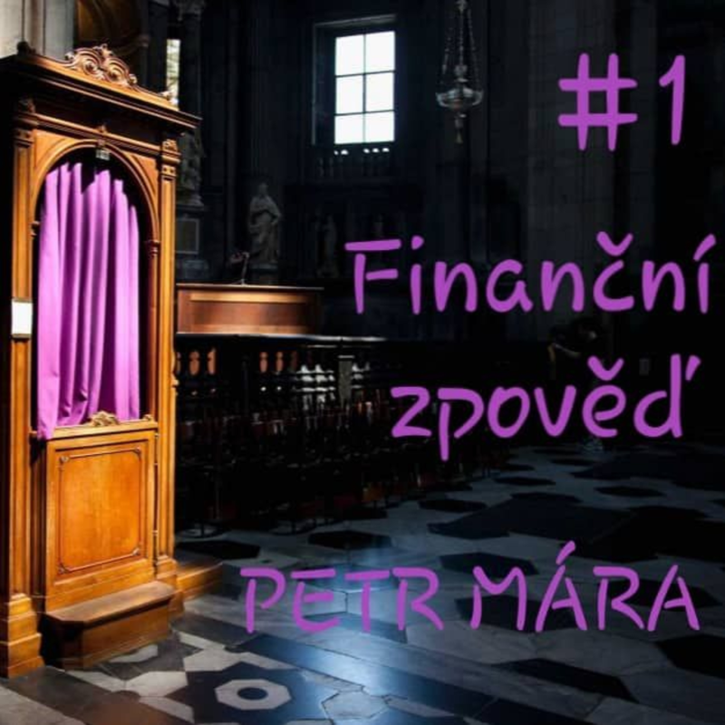 Obrázek epizody Finanční zpověď #1 - Petr Mára