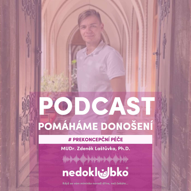 Obrázek epizody 🎙️PREKONCEPČNÍ PÉČE💜 MUDr. Zdeněk Laštůvka, Ph.D.