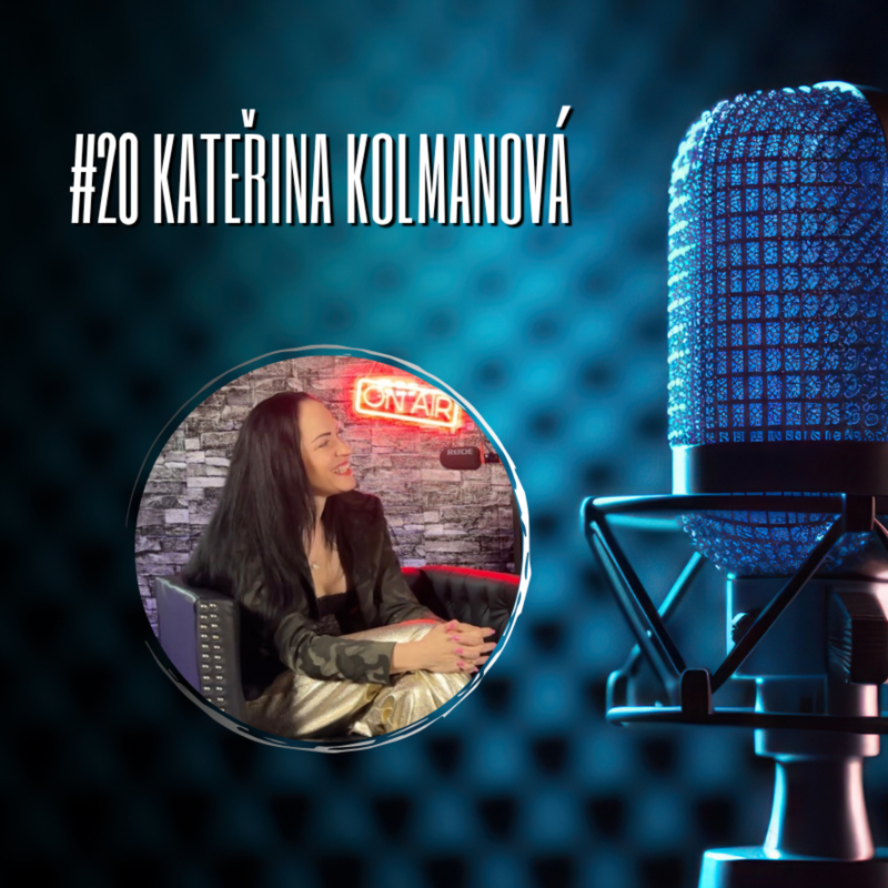 Obrázek epizody #20 Kateřina Kolmanová