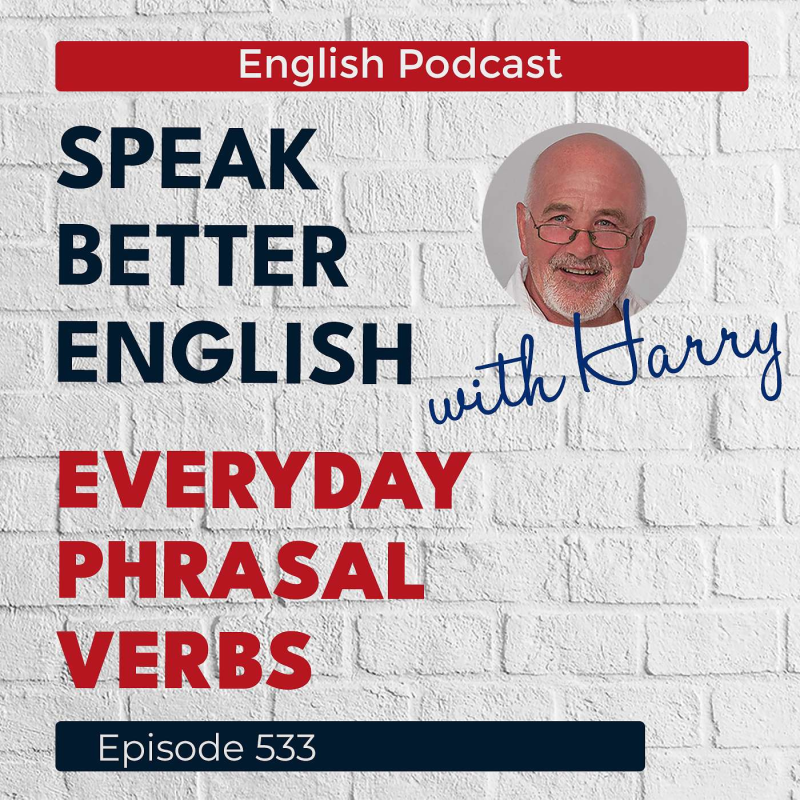 Obrázek epizody Speak Better English with Harry | Episode 533