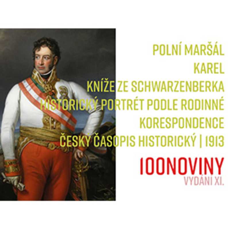 Obrázek epizody 100NOVINY | Vydání #006 - 1913 | Český časopis historický - maršál Karel Schwarzenberk - část III.