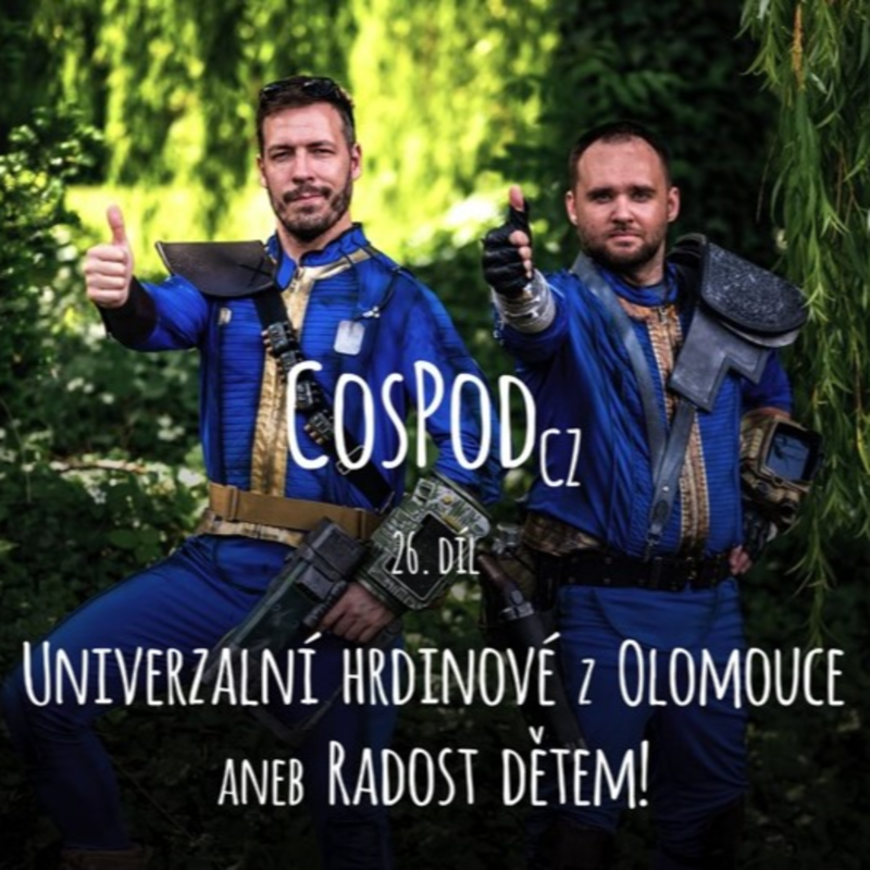 Obrázek epizody CosPod CZ | 26. Díl - Univerzální hrdinové z Olomouce aneb Radost dětem