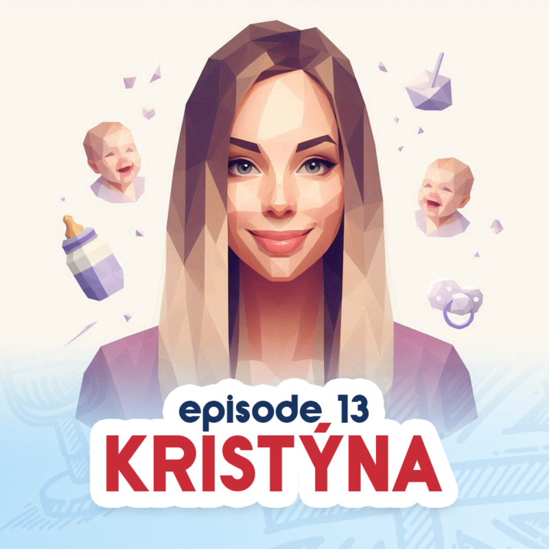 Obrázek epizody Ep.13: Kristýna - Full-time Mother
