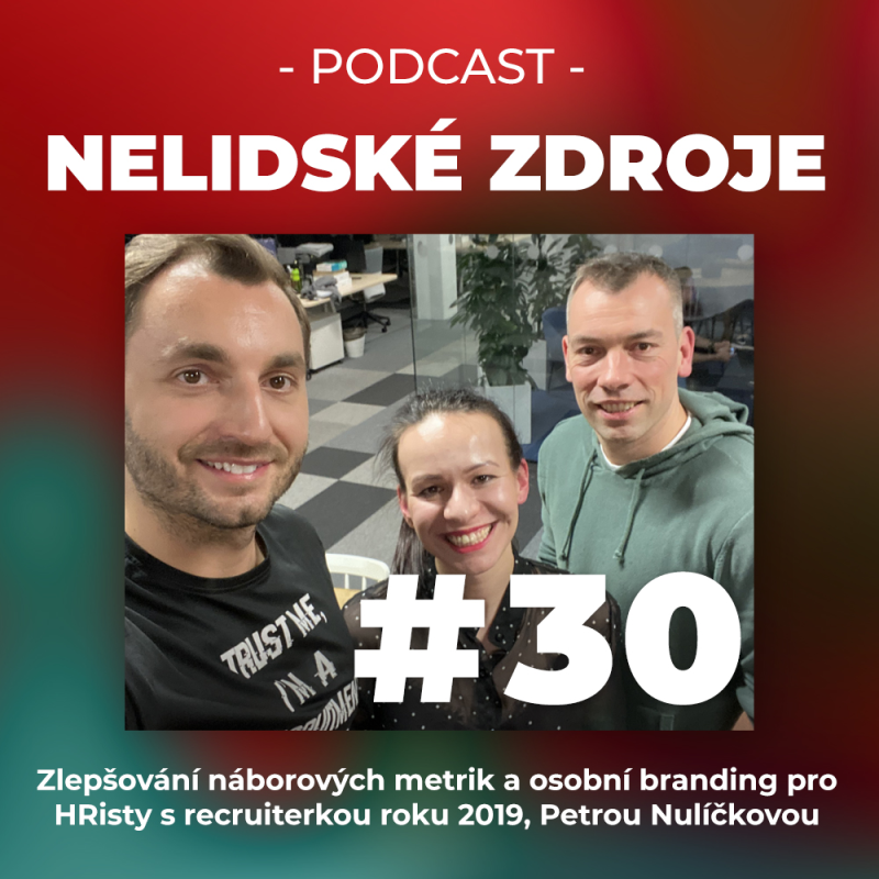 Obrázek epizody 30: Zlepšování náborových metrik a osobní branding pro HRisty s recruiterkou roku 2019, Petrou Nulíčkovou z Alza.cz