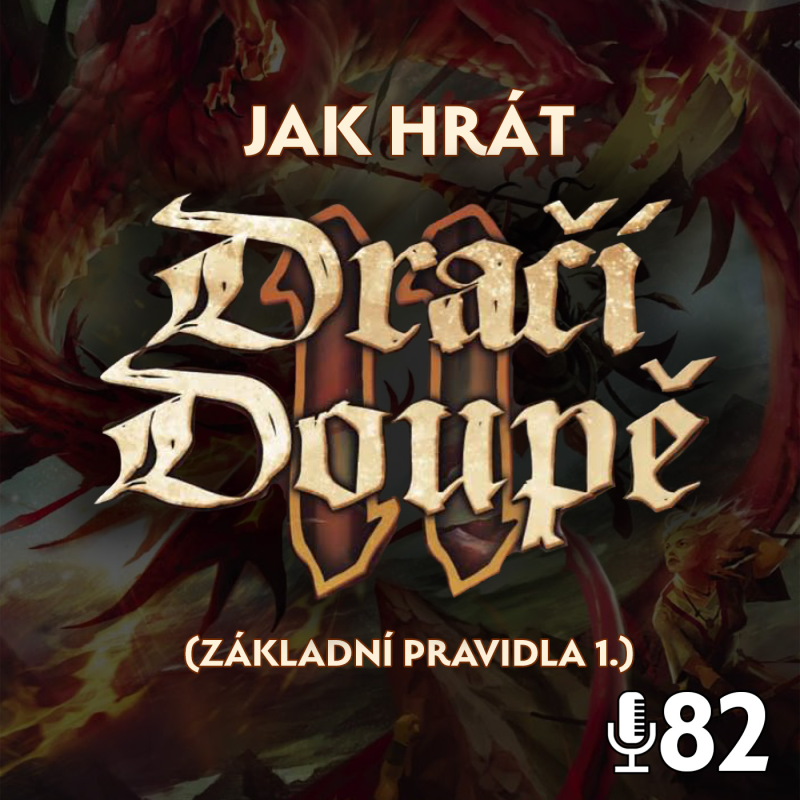 Obrázek epizody 82 - Jak hrát Dračák: Základní pravidla 1/3