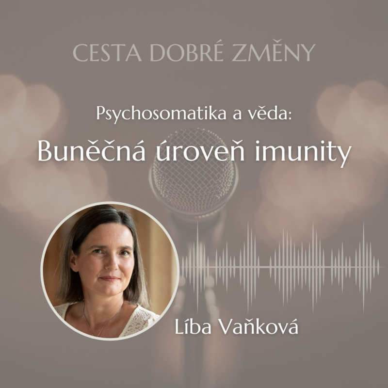 Obrázek epizody Psychosomatika a věda – Buněčná úroveň imunity - Líba Vaňková