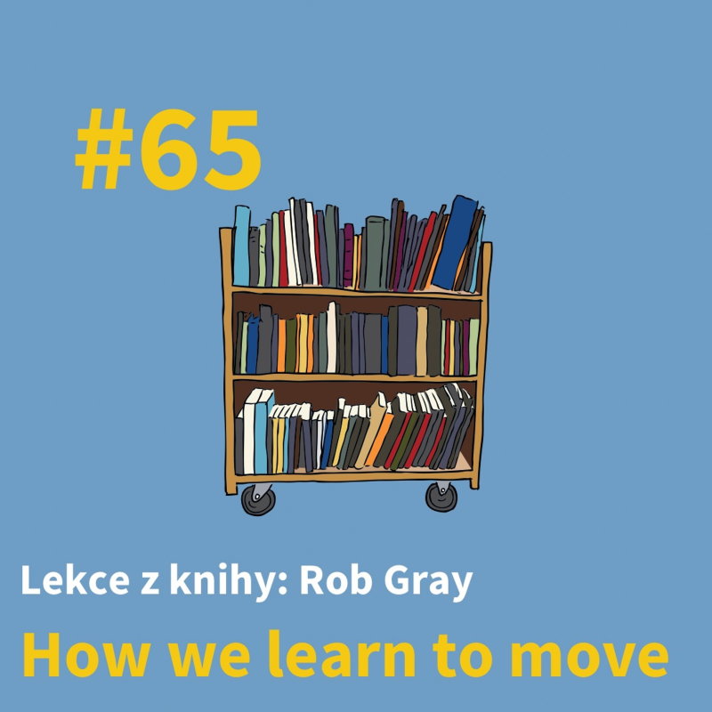 Obrázek epizody #65 - Pohyb, zranění a variabilita - Lekce z “How we learn to move”
