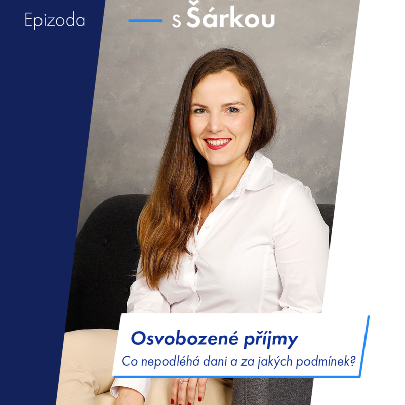 Obrázek epizody 128: Osvobozené příjmy. Co nepodléhá dani a za jakých podmínek? | Podcast SníDANĚ s Šárkou