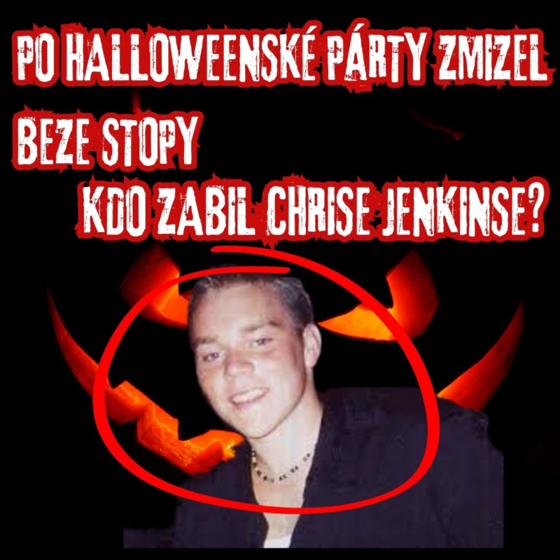 Obrázek epizody PO HALLOWEENSKÉ PÁRTY ZMIZEL BEZE STOPY, PŘÍPAD CHRISE JENKINSE - KRIMIHALLOWEEN