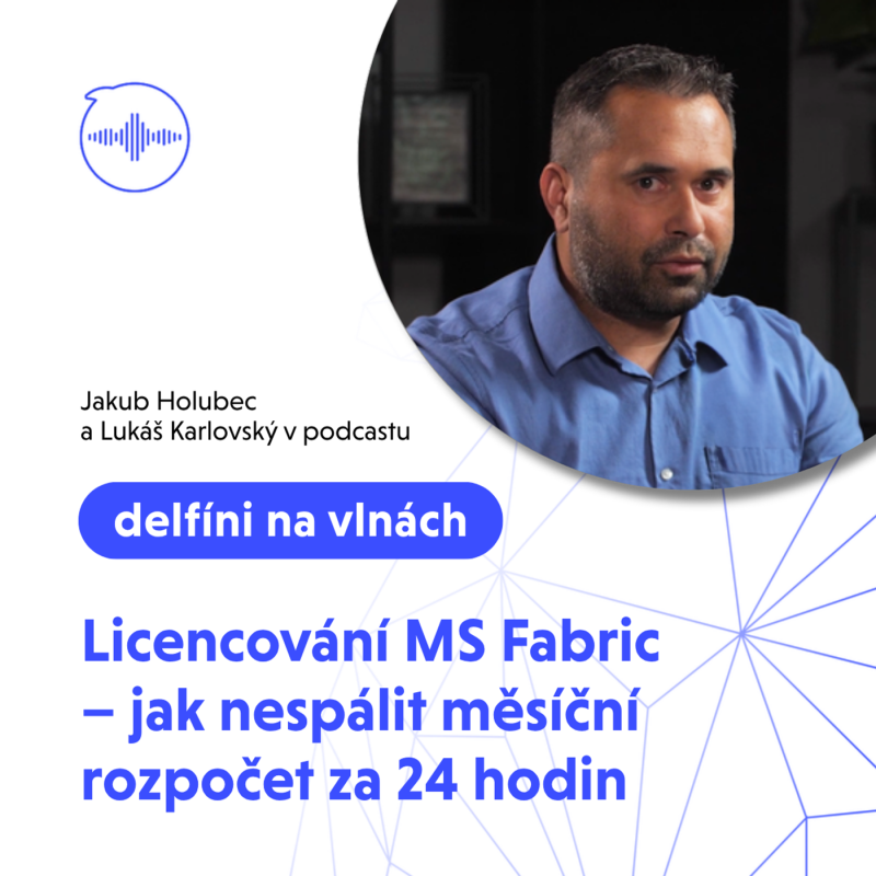 Obrázek epizody 33: Licencování Microsoft Fabric - jak nespálit měsíční rozpočet za 24 hodin