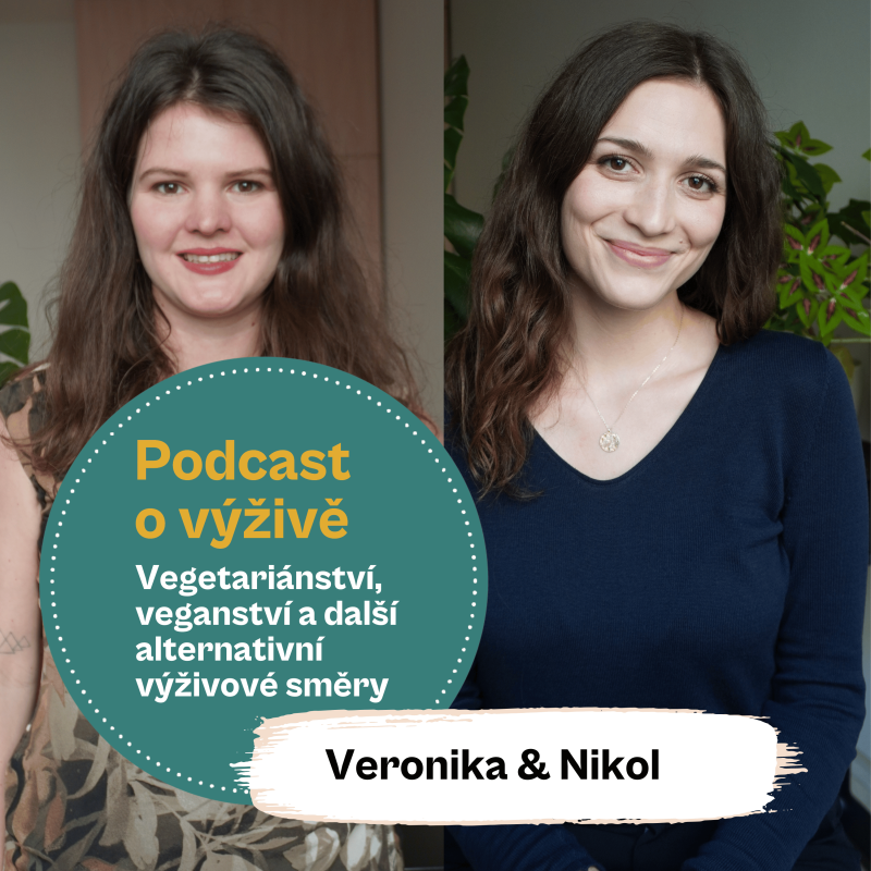Obrázek epizody 85. díl - Vegetariánství, veganství a další alternativní výživové směry (Ing. Mgr. Veronika Pourová & Bc. Nikol Mastromatteová)