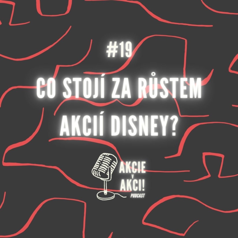 Obrázek epizody #19 CO STOJÍ ZA RŮSTEM AKCIÍ DISNEY?