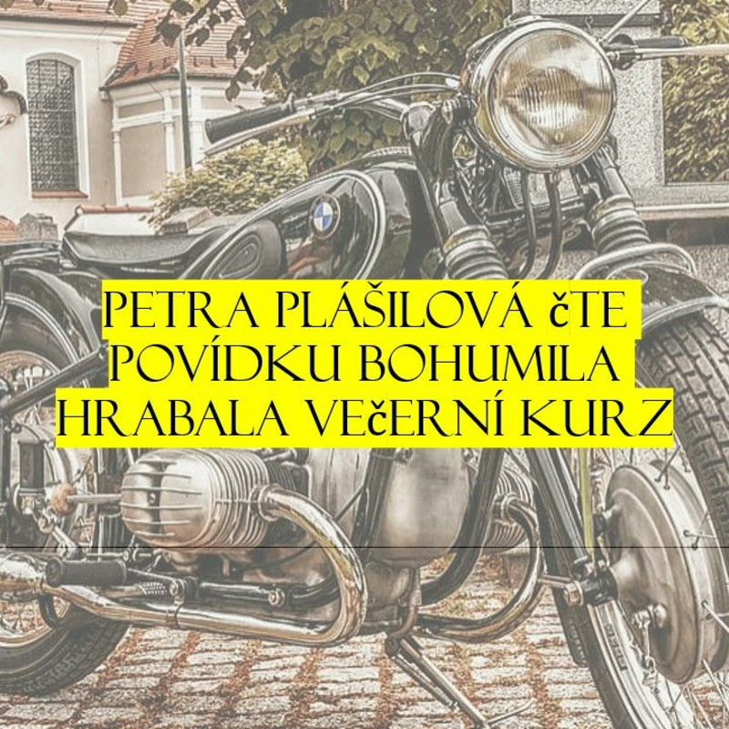 Obrázek epizody Petra Plášilová čte povídku Bohumila Hrabala Večerní kurz