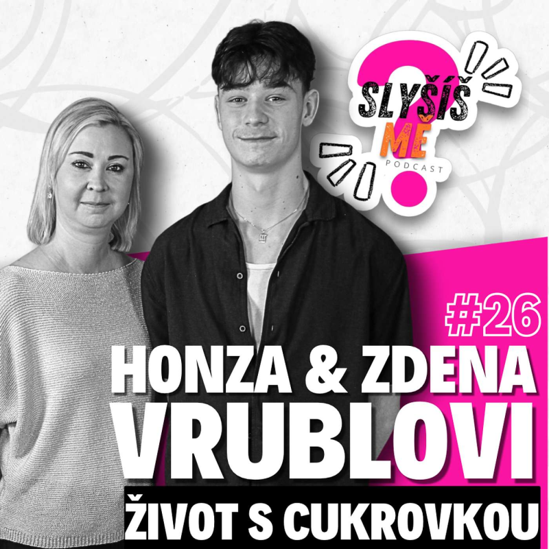 Obrázek epizody #26 HONZA A ZDENA VRUBLOVI - ŽIVOT S CUKROVKOU, JAKÉ TO JE Z POHLEDU DÍTĚTE I RODIČE, ZAČÁTKY DIAGNÓZY...