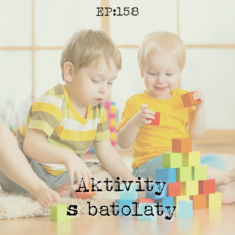 Obrázek epizody EP158: Aktivity s batolaty