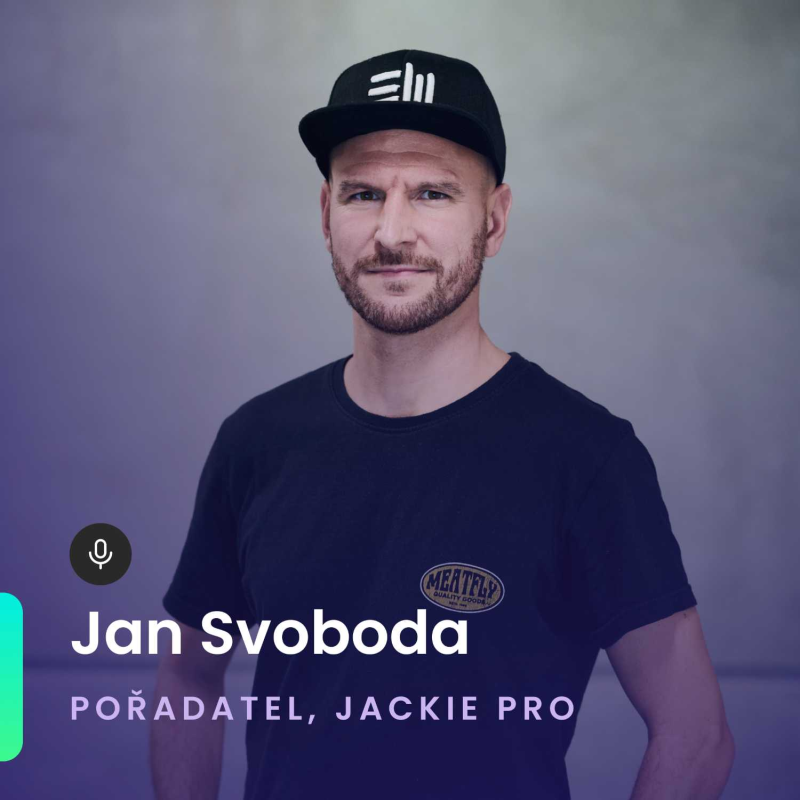 Obrázek epizody Jan Svoboda (Jackie Pro): Předpoklady správného pořadatele