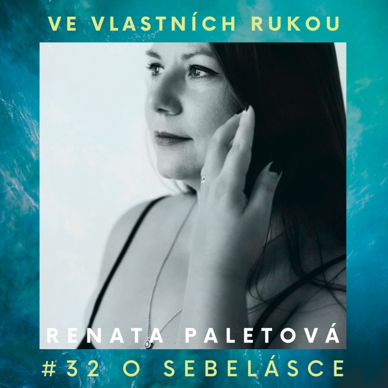 Obrázek epizody #32 Renata Paletová o sebelásce