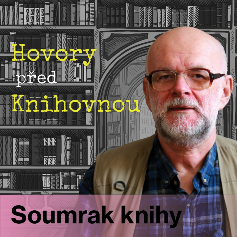 Obrázek epizody Hovory před knihovnou - Soumrak knihy (Episoda 2)